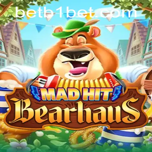 MadHitBearhaus: Dive into the Thrilling World of B1bet Gaming